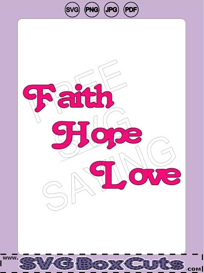 Svg Faith Hope Love Png Jpg Pdf Svg Box Templates