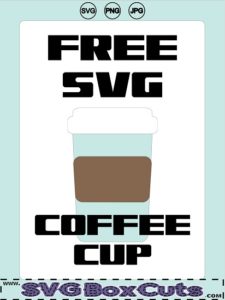 FREE SVG Coffee Cup - PNG and JPG included